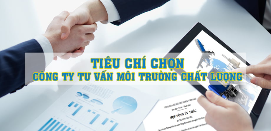tiêu chí chọn công ty tư vấn môi trường chất lượng