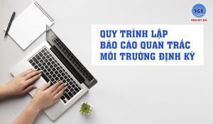 quy trình lập báo cáo quan trắc môi trường định kỳ