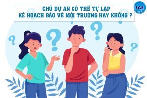 Chủ dự án có thể lâp kế hoạch bảo vệ môi trường hay không ?