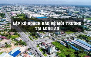 lập kế hoạch bảo vệ môi trường tại long an