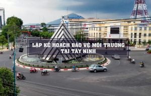 lập kế hoạch bảo vệ môi trường tại tây ninh