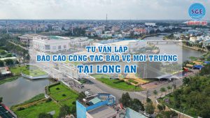 Báo cáo công tác bảo vệ môi trường tại Long An