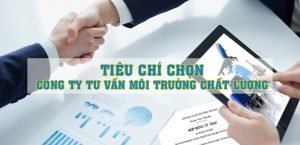 tiêu chí chọn công ty tư vấn môi trường chất lượng